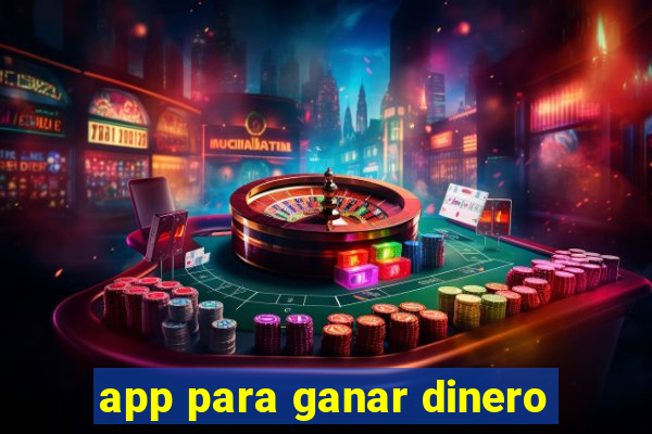 app para ganar dinero